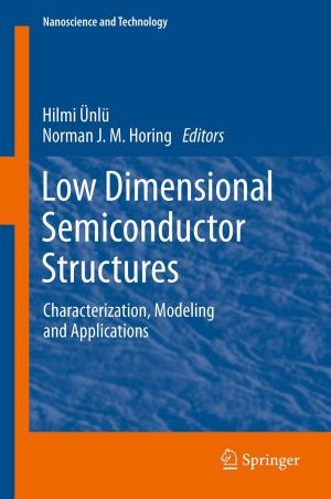Cover of the book Low Dimensional Semiconductor Structures by Xiaohua Liu, Yi Jiang, Tao Zhang