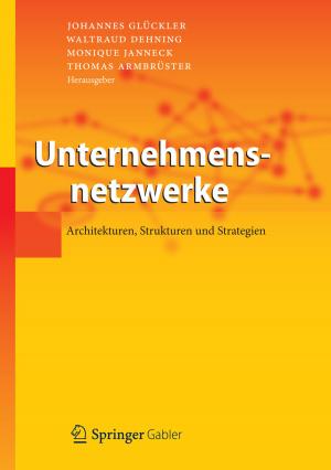 Cover of the book Unternehmensnetzwerke by M. Dauzat, M. Makuuchi, J. Mouroux, A. Pissas, B. Sigel
