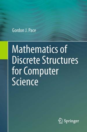 Cover of the book Mathematics of Discrete Structures for Computer Science by Inge Brouns, Isabel Pintelon, Jean-Pierre Timmermans, Dirk Adriaensen