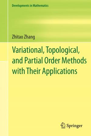 Cover of the book Variational, Topological, and Partial Order Methods with Their Applications by Karl-Hermann Neumann, Ashwani Kumar, Jafargholi Imani
