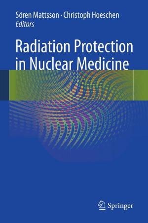 Cover of the book Radiation Protection in Nuclear Medicine by Yves Keravel, G. Debrun, P. Decq, Marc Sindou, F.G. Diaz, V. Dolenc, J. Duquesnel, A. Gaston, Y. Guegan, J. Huppert, C. Marsault, P. Mercier, J. Moret, F.R. Nelson, J.P. Nguyen, G. Perrin, J. Pialat