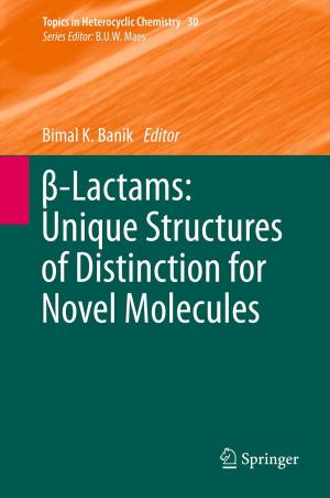 Cover of the book β-Lactams: Unique Structures of Distinction for Novel Molecules by Theodor Burghele, R.F. Gittes, V. Ichim, J. Kaufman, A.N. Lupu, D.C. Martin