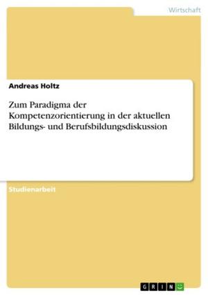 Cover of the book Zum Paradigma der Kompetenzorientierung in der aktuellen Bildungs- und Berufsbildungsdiskussion by Philipp-Michael Hebel