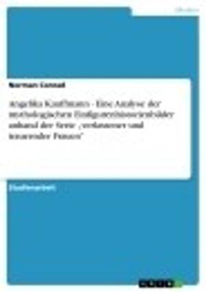 Cover of the book Angelika Kauffmann - Eine Analyse der mythologischen Einfigurenhistorienbilder anhand der Serie 'verlassener und trauernder Frauen' by Elisabeth Eidner