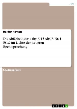 Cover of the book Die Abfärbetheorie des § 15 Abs. 3 Nr. 1 EStG im Lichte der neueren Rechtsprechung by Thorsten Beck