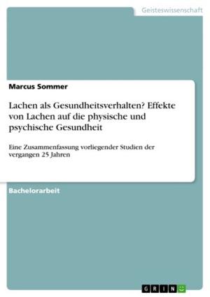 Cover of the book Lachen als Gesundheitsverhalten? Effekte von Lachen auf die physische und psychische Gesundheit by Sebastian Schmidt