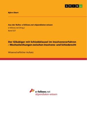 bigCover of the book Der Gläubiger mit Schiedsklausel im Insolvenzverfahren - Wechselwirkungen zwischen Insolvenz- und Schiedsrecht by 