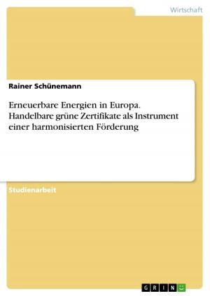 Cover of the book Erneuerbare Energien in Europa. Handelbare grüne Zertifikate als Instrument einer harmonisierten Förderung by Sebastian Roos