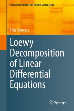Cover of the book Loewy Decomposition of Linear Differential Equations by L. Symon, V. Logue, H. Troupp, S. Mingrino, M. G. Yasargil, F. Loew, H. Krayenbühl, B. Pertuiset, J. Brihaye