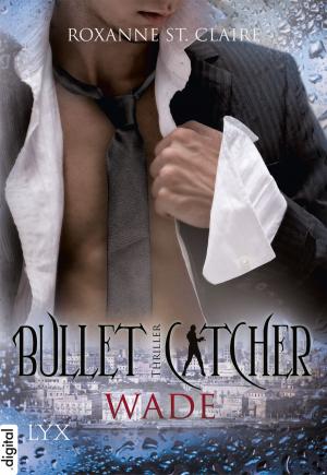Book cover of Bullet Catcher - Wade