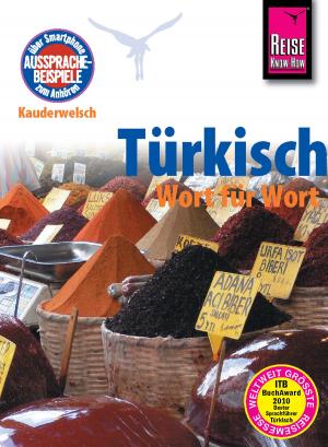 Cover of the book Reise Know-How Kauderwelsch Türkisch - Wort für Wort: Kauderwelsch-Sprachführer Band 12 by Rainer Krack