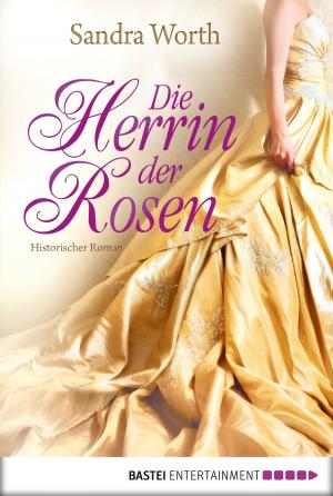 Cover of the book Die Herrin der Rosen by Juliane Sartena