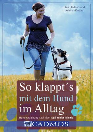 Cover of the book So klappt's mit dem Hund im Alltag by Eva Maria Sülzle
