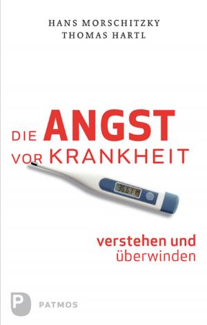 Book cover of Die Angst vor Krankheit verstehen und überwinden