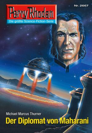Cover of the book Perry Rhodan 2667: Der Diplomat von Maharani by Oliver Fröhlich