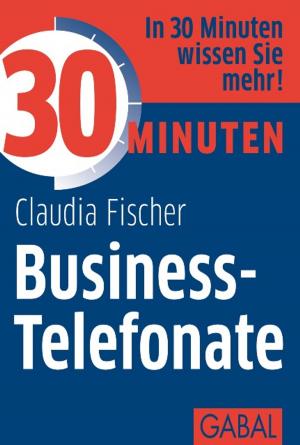 Cover of the book 30 Minuten Business-Telefonate by Hans-Uwe L. Köhler