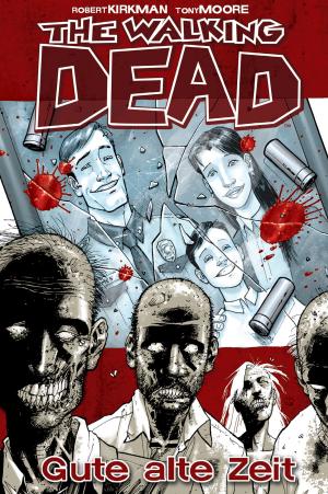 Book cover of The Walking Dead 01: Gute alte Zeit