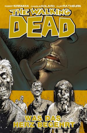 Cover of the book The Walking Dead 04: Was das Herz begehrt by David Mack