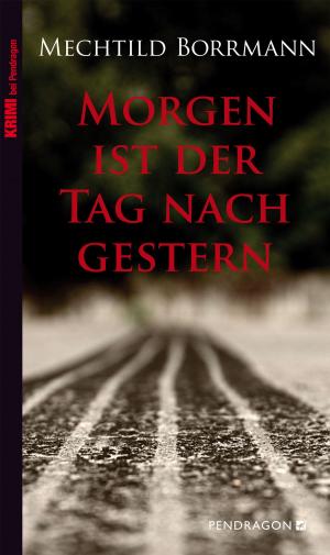 Cover of the book Morgen ist der Tag nach gestern by MacShayne
