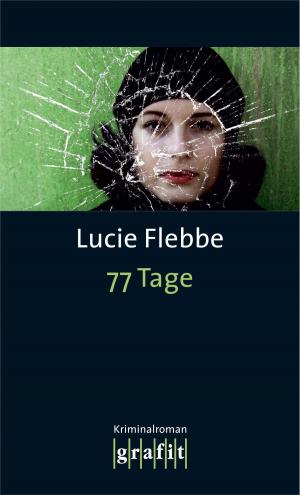 Cover of the book 77 Tage by Gabriella Wollenhaupt