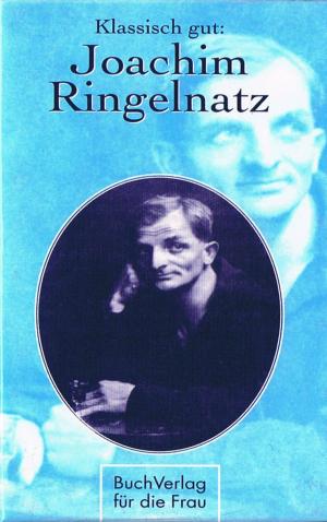 Cover of the book Klassisch gut: Joachim Ringelnatz by Anja Völkel