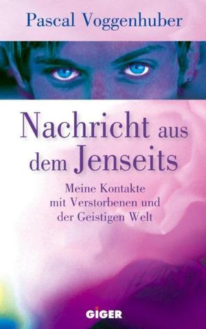 Cover of the book Nachricht aus dem Jenseits by Pascal Voggenhuber