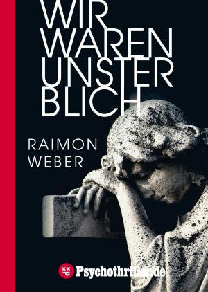 Cover of the book Wir waren unsterblich by Ivar Leon Menger, John Beckmann