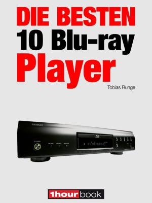 Cover of the book Die besten 10 Blu-ray-Player by Tobias Runge, Thomas Schmidt