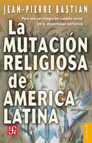 Cover of the book La mutación religiosa en América Latina by Mónica B. Brozon, Raúl Nieto Guridi