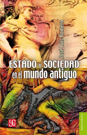 Cover of the book Estado y sociedad en el mundo antiguo by Ana María Machado