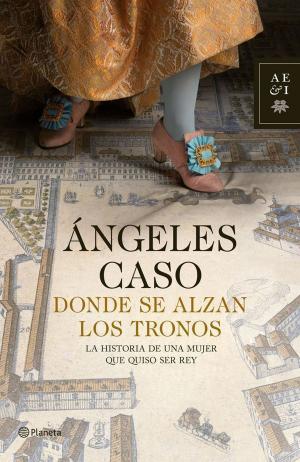Cover of the book Donde se alzan los tronos by Reyes Calderón