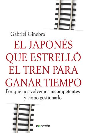 Cover of the book El japonés que estrelló el tren para ganar tiempo by Divas And Money