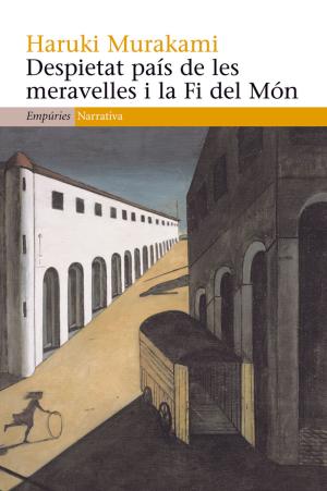 Cover of the book Despietat país de les meravelles i la Fi del Món by Haruki Murakami