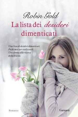 Cover of the book La lista dei desideri dimenticati by Kristin Harmel