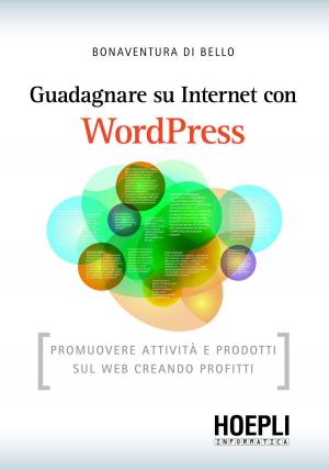 Cover of the book Guadagnare su internet con WordPress by Anthony Iannarino