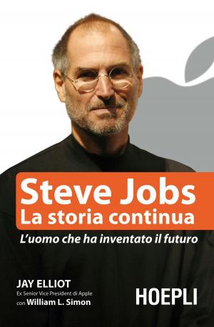 Cover of the book Steve Jobs. La storia continua by Alessandro Sisti, Antonio De Nardis, Layla Pavone
