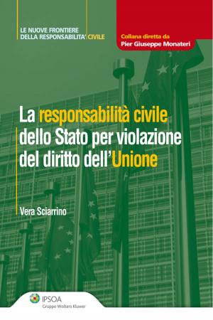 Cover of the book La responsabilità civile dello Stato per violazione del diritto dell'Unione by Gabriele Fava, Pier Antonio Varesi