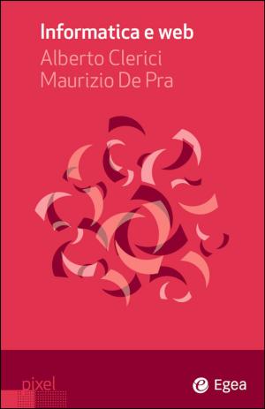 Cover of the book Informatica e web by Marco Bettucci, Iolanda D'Amato, Angela Perego, Elisa Pozzoli