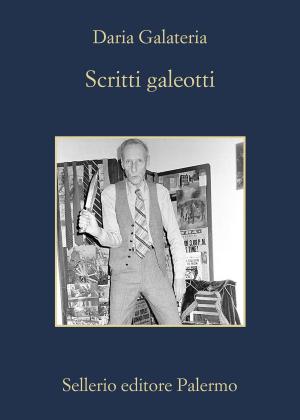 Cover of the book Scritti Galeotti by Danilo Dolci, Norberto Bobbio, Paolo Varvaro, Enzo Sellerio