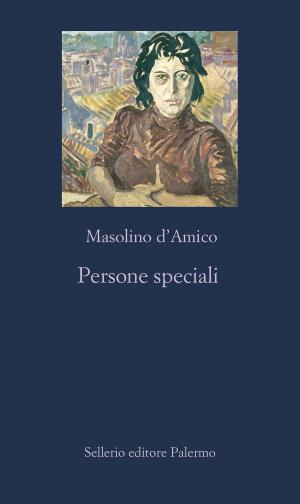 Cover of the book Persone speciali by Alicia Giménez-Bartlett, Marco Malvaldi, Antonio Manzini, Francesco Recami, Alessandro Robecchi, Gaetano Savatteri