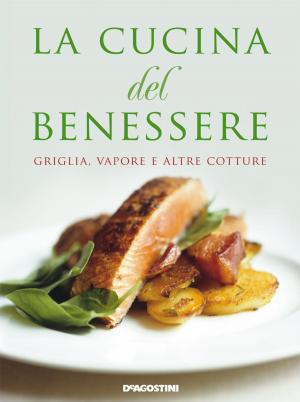 bigCover of the book La cucina del benessere. Griglia, vapore e altre cotture by 
