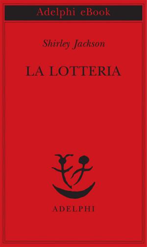 Cover of the book La lotteria by Alberto Arbasino