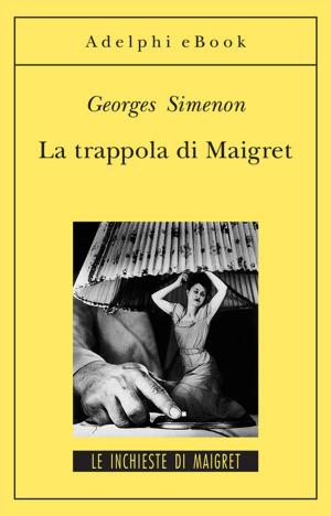 Cover of the book La trappola di Maigret by Emmanuel Carrère