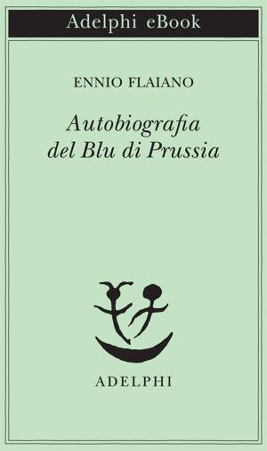 Cover of the book Autobiografia del Blu di Prussia by Georges Simenon