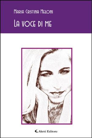 Cover of the book La voce di me by Sabrina Dalpasso