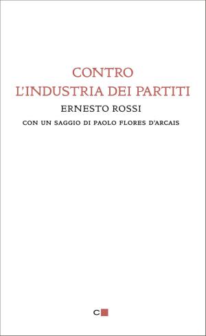 Cover of the book Contro l'industria dei partiti by Richard Oppenlander