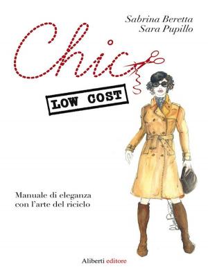 Cover of the book Chic low cost. Manuale di eleganza con l’arte del riciclo by Francesco De Collibus