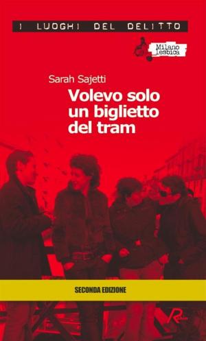Cover of the book Volevo solo un biglietto del tram by Sarah Sajetti