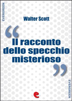 Cover of the book Il Racconto dello Specchio Misterioso (My Aunt Margaret's Mirror) by June Williams
