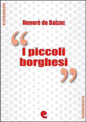 Cover of the book I Piccoli Borghesi by Honoré de Balzac